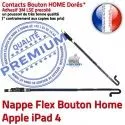 Nappe Bouton Home iPad 4 Réparation Tablette Adhésif Châssis Poussoir Flex Apple Accueil Autocollant Precollé Remplacement