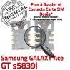 Samsung Galaxy Ace GT s5839i S Dorés souder Contacts SIM SLOT Prise Card Connecteur Reader Pins Connector à ORIGINAL Lecteur Carte